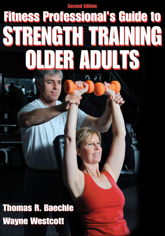 Fitness Professional's Guide to Strength Training Older Adults - 5948