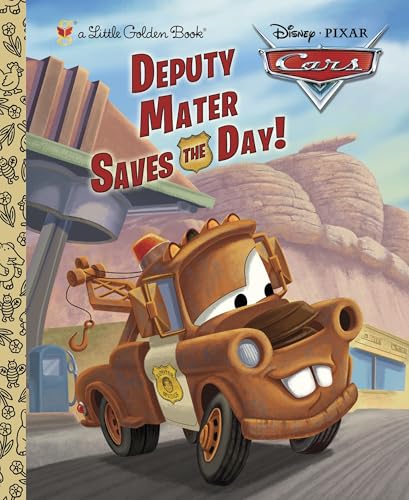 Deputy Mater Saves the Day! (Disney/Pixar Cars) (Little Golden Book) - 8046