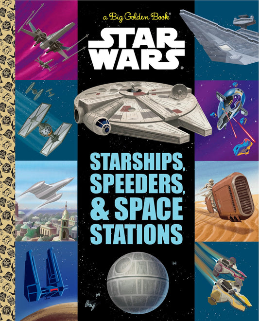 The Big Golden Book of Starships, Speeders, and Space Stations (Star Wars) - 9455