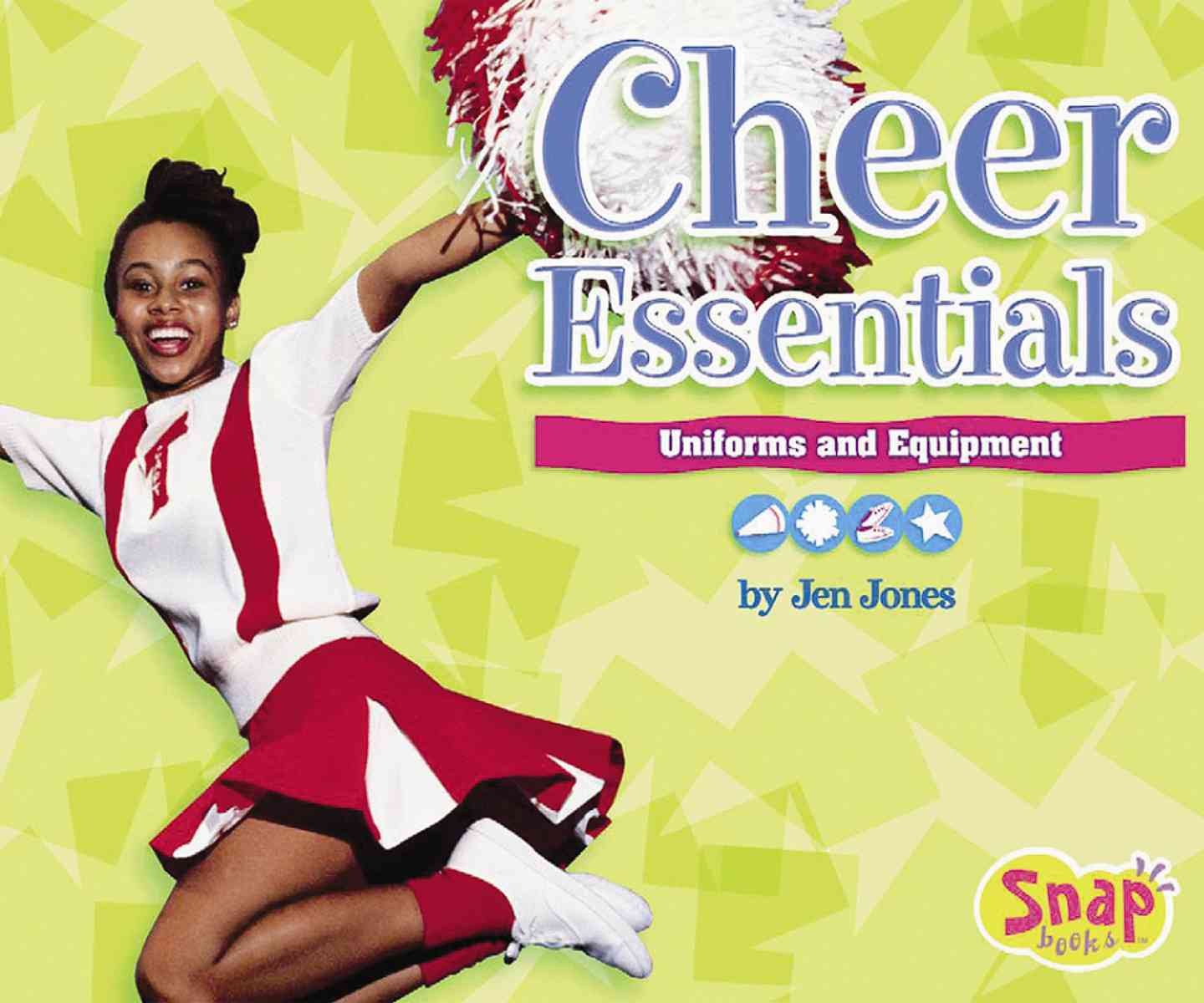 Cheer Essentials: Uniforms And Equipment (Snap Books: Cheerleading Series)