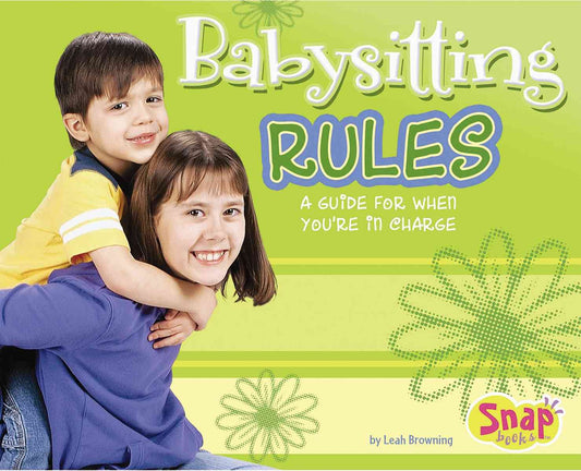 Babysitting Rules: A Guide for When You're in Charge (Snap)