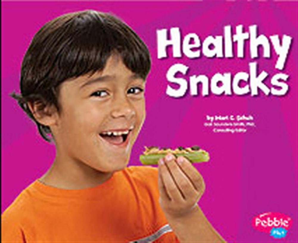 Healthy Snacks (Healthy Eating With Mypyramid)
