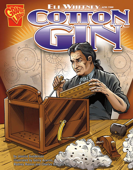 Eli Whitney and the Cotton Gin (Graphic Library, Inventions and Discovery series)