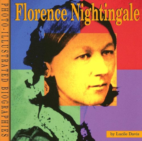 Florence Nightingale: A Photo-illustrated Biography (Photo Illustrated Biographies Ser.)