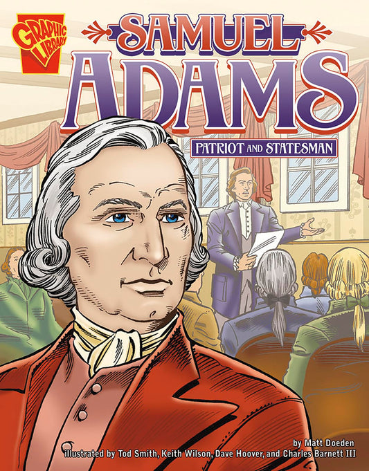 Samuel Adams: Patriot and Statesman (Graphic Biographies series) (Graphic Library: Biographies)