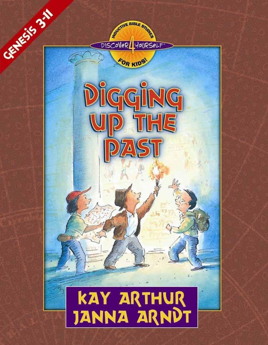 Digging Up the Past: Genesis, Chapters 3-11 (Discover 4 Yourself Inductive Bible Studies for Kids) - 7621
