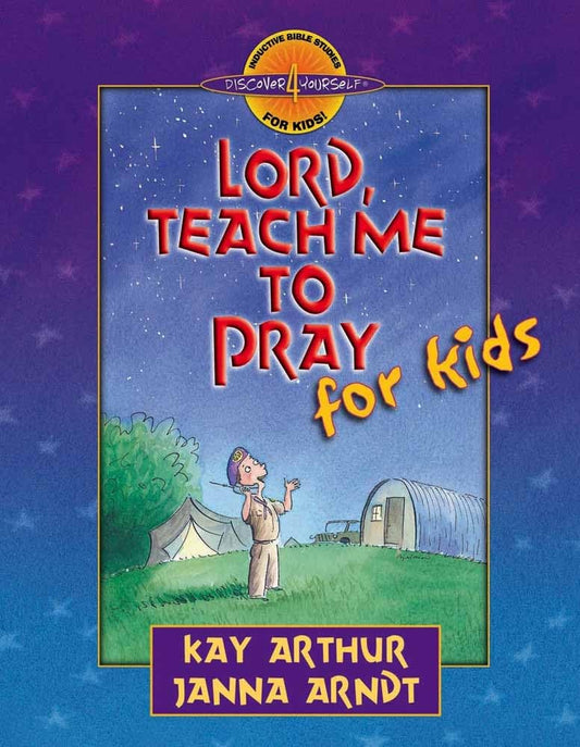 Lord, Teach Me to Pray for Kids (Discover 4 Yourself Inductive Bible Studies for Kids) - 6516