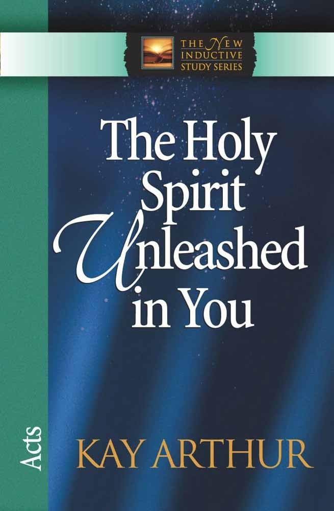 The Holy Spirit Unleashed in You: Acts (The New Inductive Study Series) - 6959