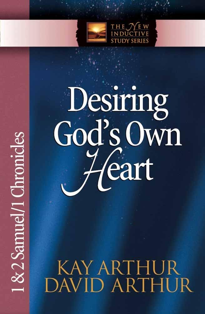 Desiring God's Own Heart: 1 & 2 Samuel & 1 Chronicles (The New Inductive Study Series)