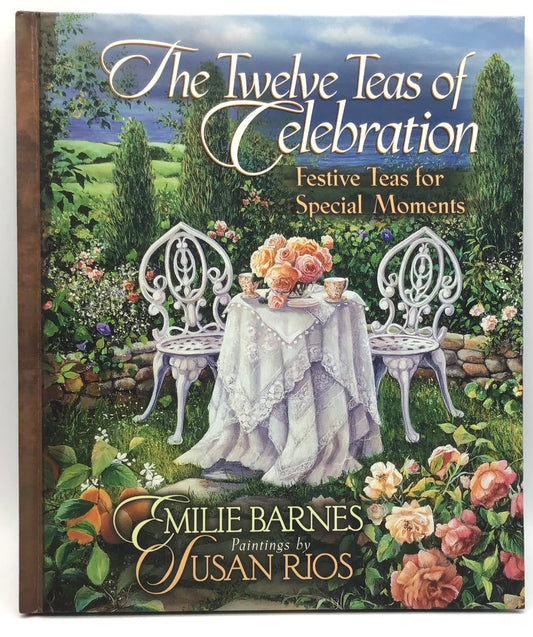 The Twelve Teas® of Celebration: Festive Teas for Special Moments