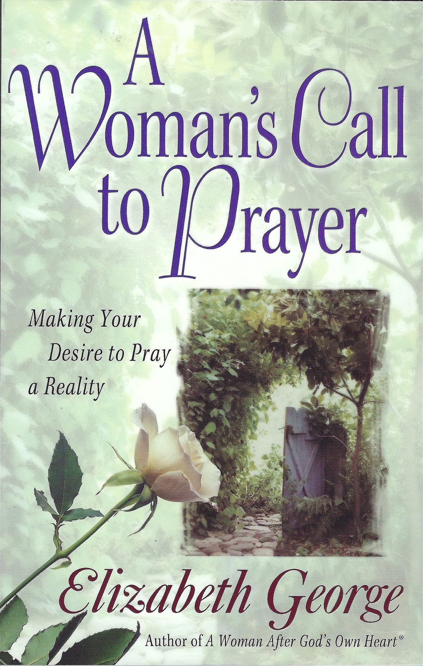 A Woman's Call to Prayer: Making Your Desire to Pray a Reality