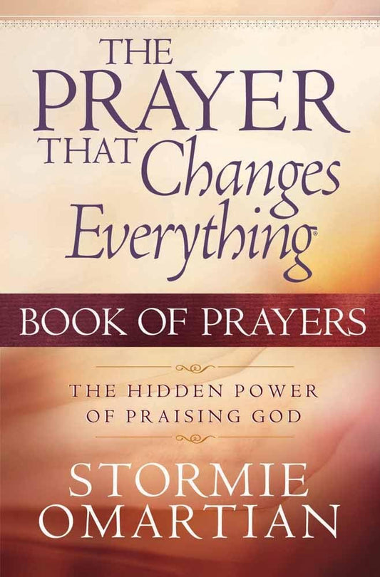 The Prayer That Changes Everything Book of Prayers: The Hidden Power of Praising God - 2524