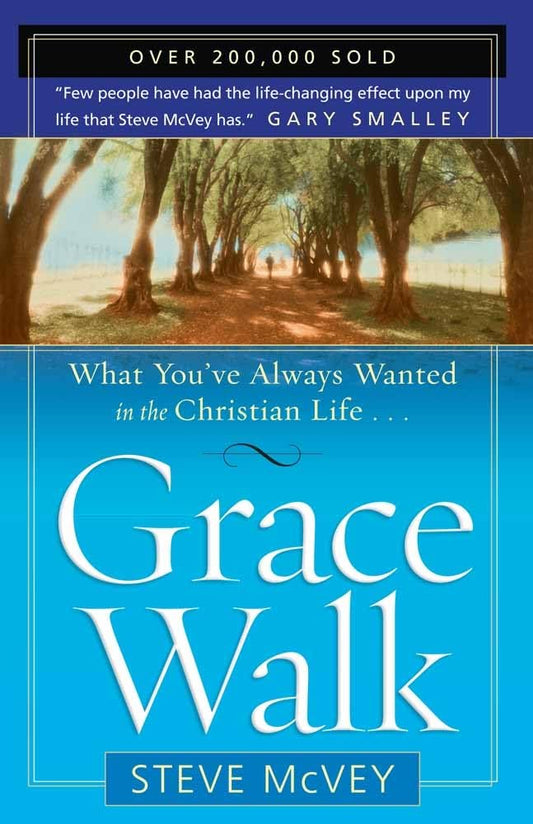 Grace Walk: What You've Always Wanted in the Christian Life - 8559