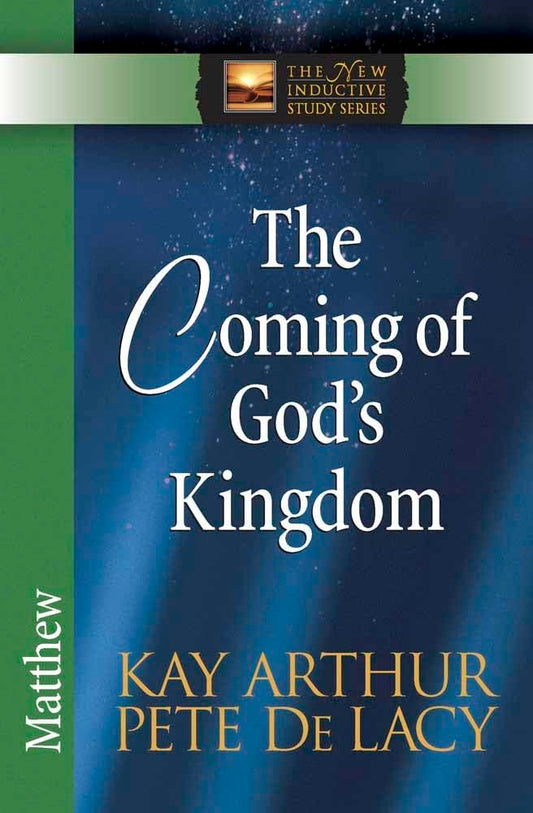 The Coming of God's Kingdom: Matthew (The New Inductive Study Series) - 9287