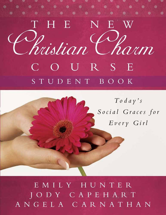 The New Christian Charm Course (student): Today's Social Graces for Every Girl - 7465