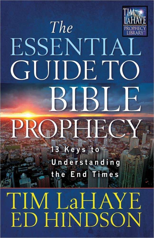 The Essential Guide to Bible Prophecy: 13 Keys to Understanding the End Times (Tim LaHaye Prophecy Library)
