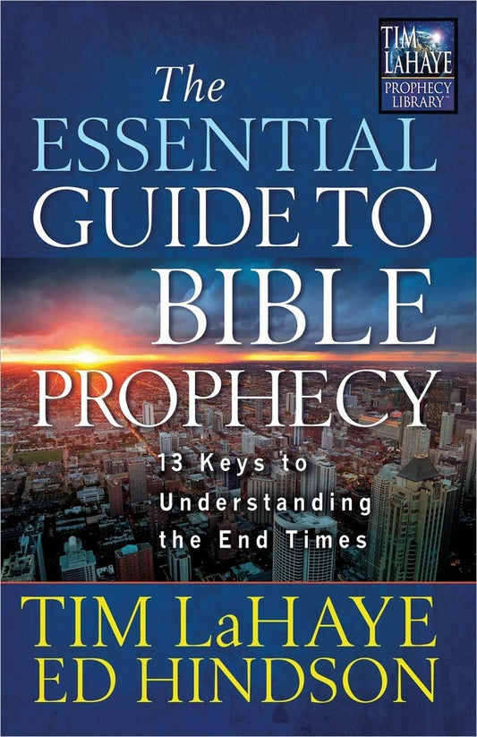 The Essential Guide to Bible Prophecy: 13 Keys to Understanding the End Times (Tim LaHaye Prophecy Library)
