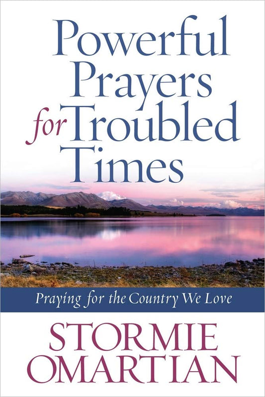 Powerful Prayers for Troubled Times: Praying for the Country We Love - 6498
