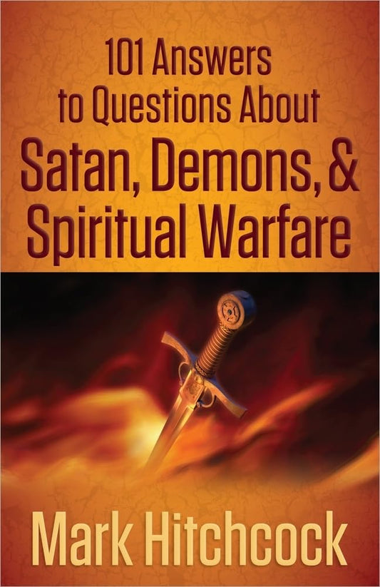 101 Answers to Questions About Satan, Demons, and Spiritual Warfare - 9412