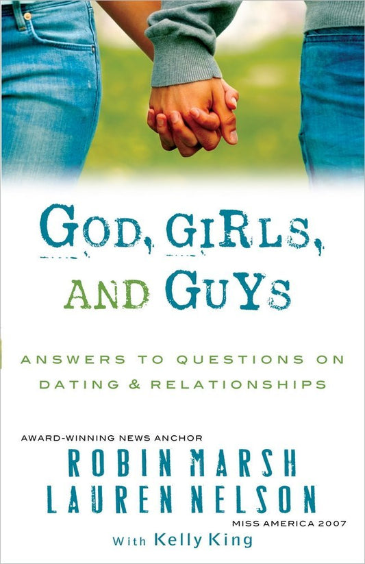 God, Girls, and Guys: Answers to Questions on Dating and Relationships