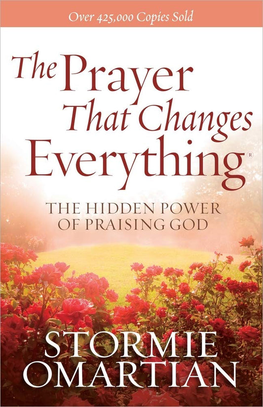 The Prayer That Changes Everything: The Hidden Power of Praising God - 8112