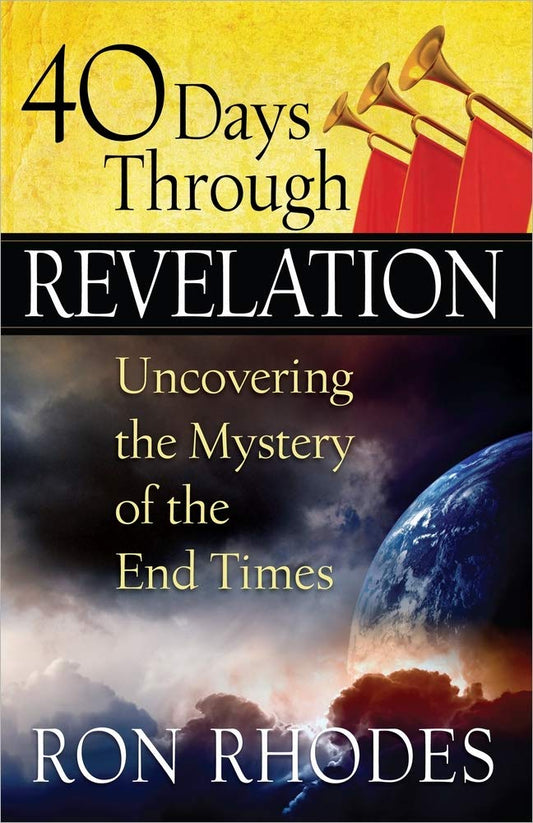 40 Days Through Revelation: Uncovering the Mystery of the End Times - 719