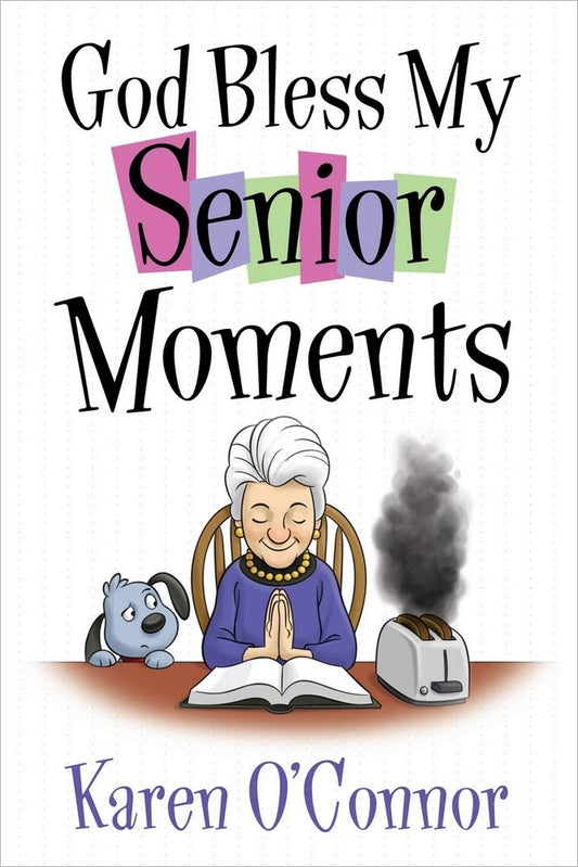 God Bless My Senior Moments - 9659