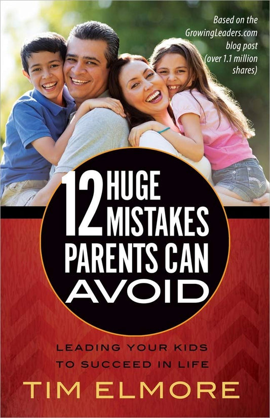 12 Huge Mistakes Parents Can Avoid: Leading Your Kids to Succeed in Life - 5236