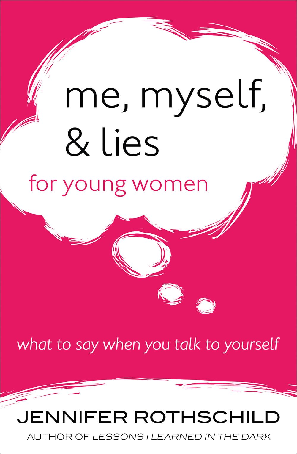 Me, Myself, and Lies for Young Women: What to Say When You Talk to Yourself - 866
