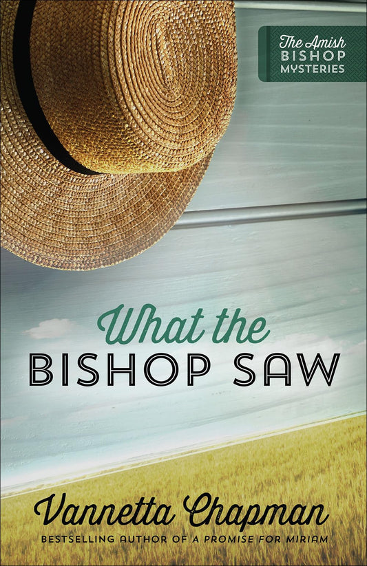 What the Bishop Saw (Volume 1) (The Amish Bishop Mysteries) - 1463