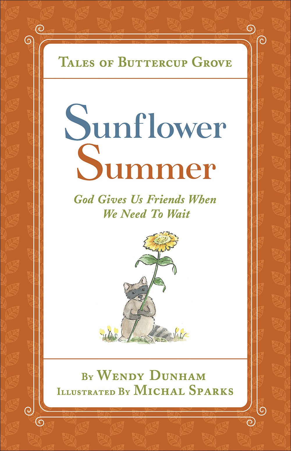 Sunflower Summer: God Gives Us Friends When We Need to Wait (Tales of Buttercup Grove)