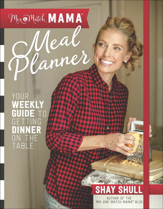 Mix-and-Match Mama Meal Planner: Your Weekly Guide to Getting Dinner on the Table - 9981