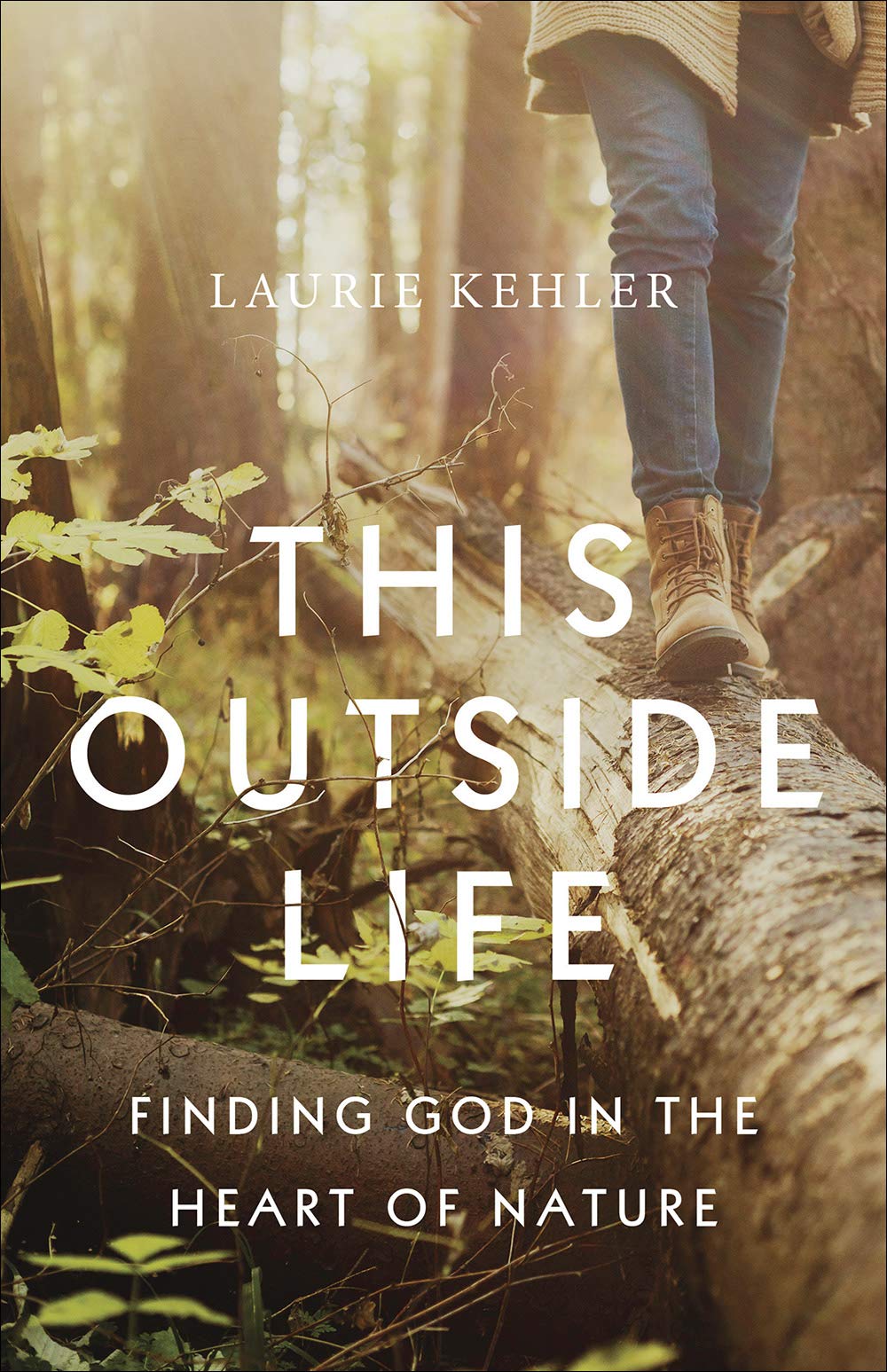 This Outside Life: Finding God in the Heart of Nature - 3891