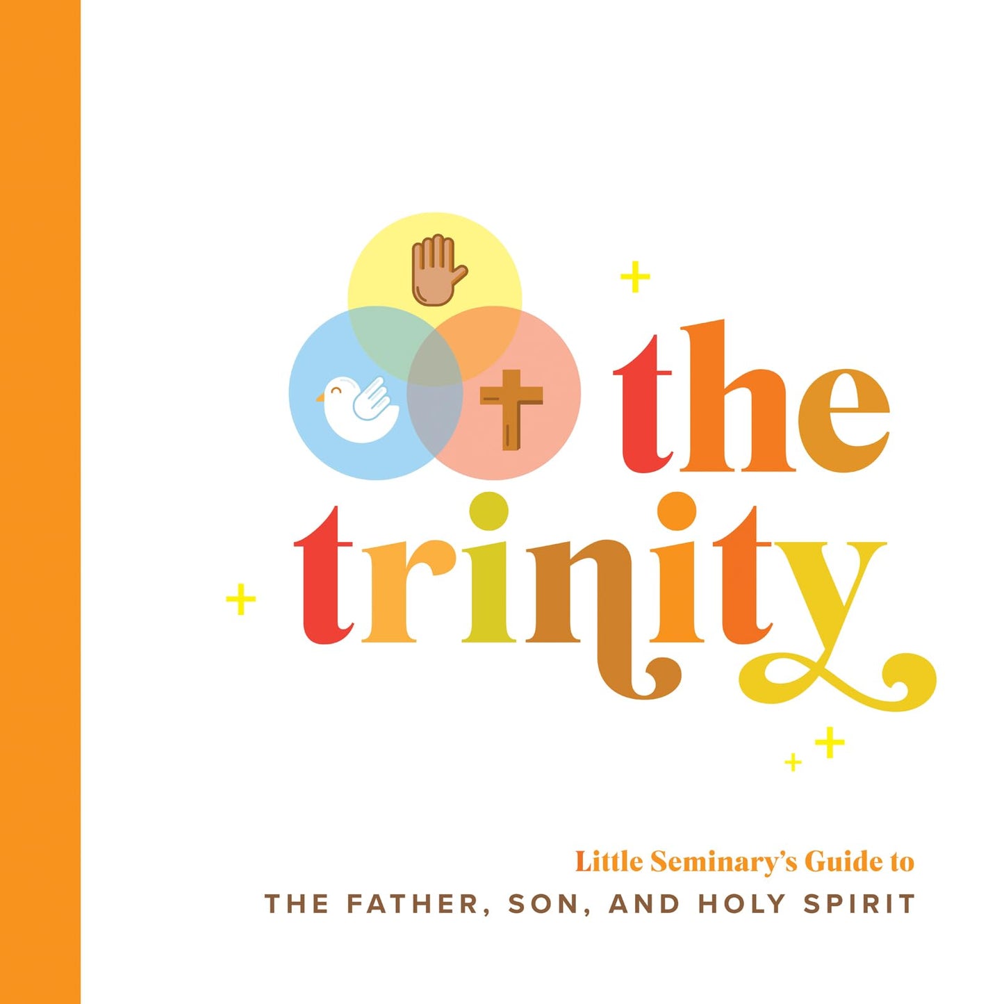 The Trinity: Little Seminary's Guide to the Father, Son, and Holy Spirit - 2307