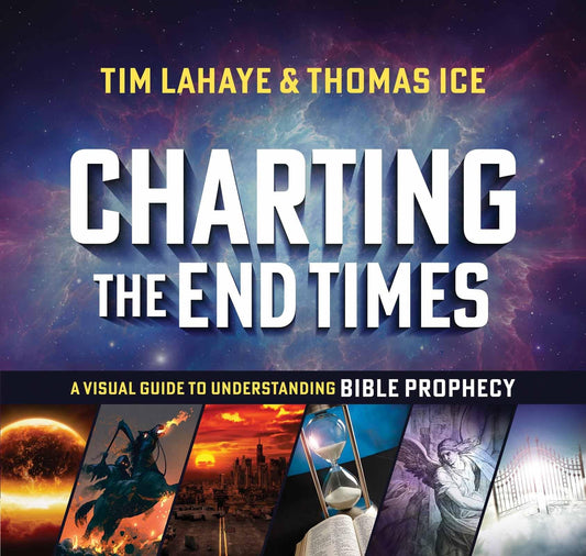 Charting the End Times: A Visual Guide to Understanding Bible Prophecy (Tim LaHaye Prophecy Library) - 3245
