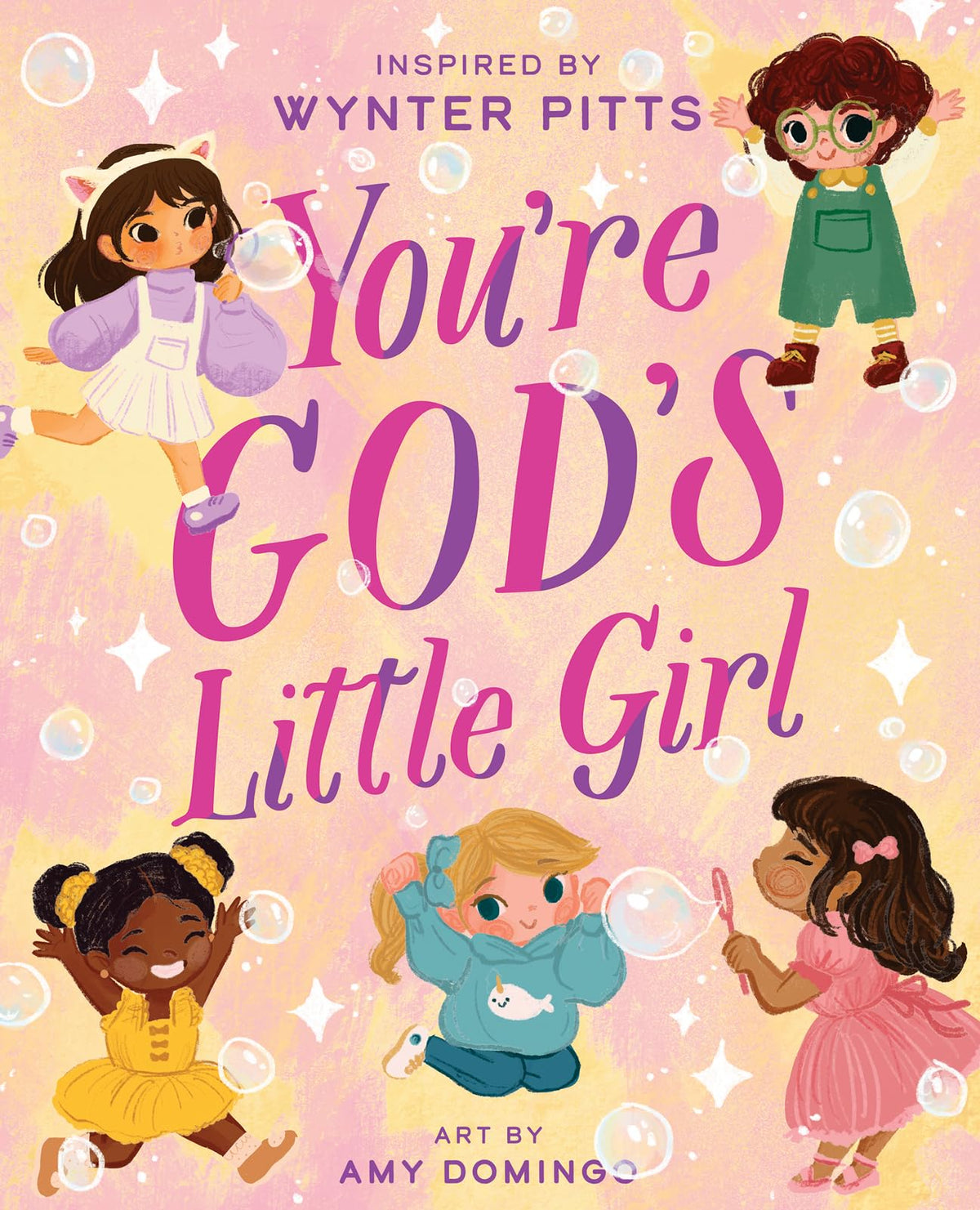 You’re God’s Little Girl (For Girls Like You Collection)