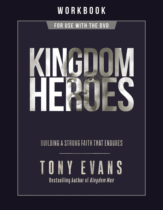 Kingdom Heroes Workbook: Building a Strong Faith That Endures - 1593