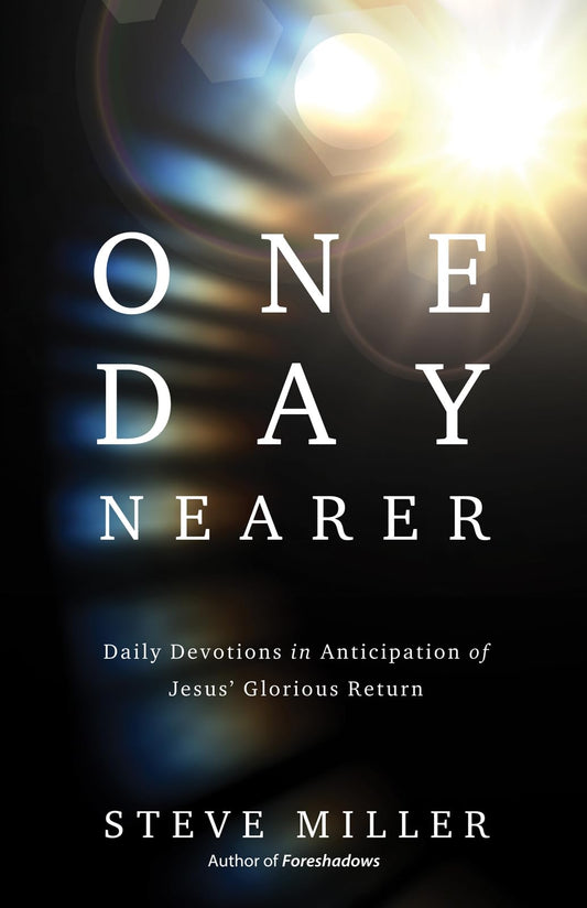 One Day Nearer: Daily Devotions in Anticipation of Jesus' Glorious Return - 8605