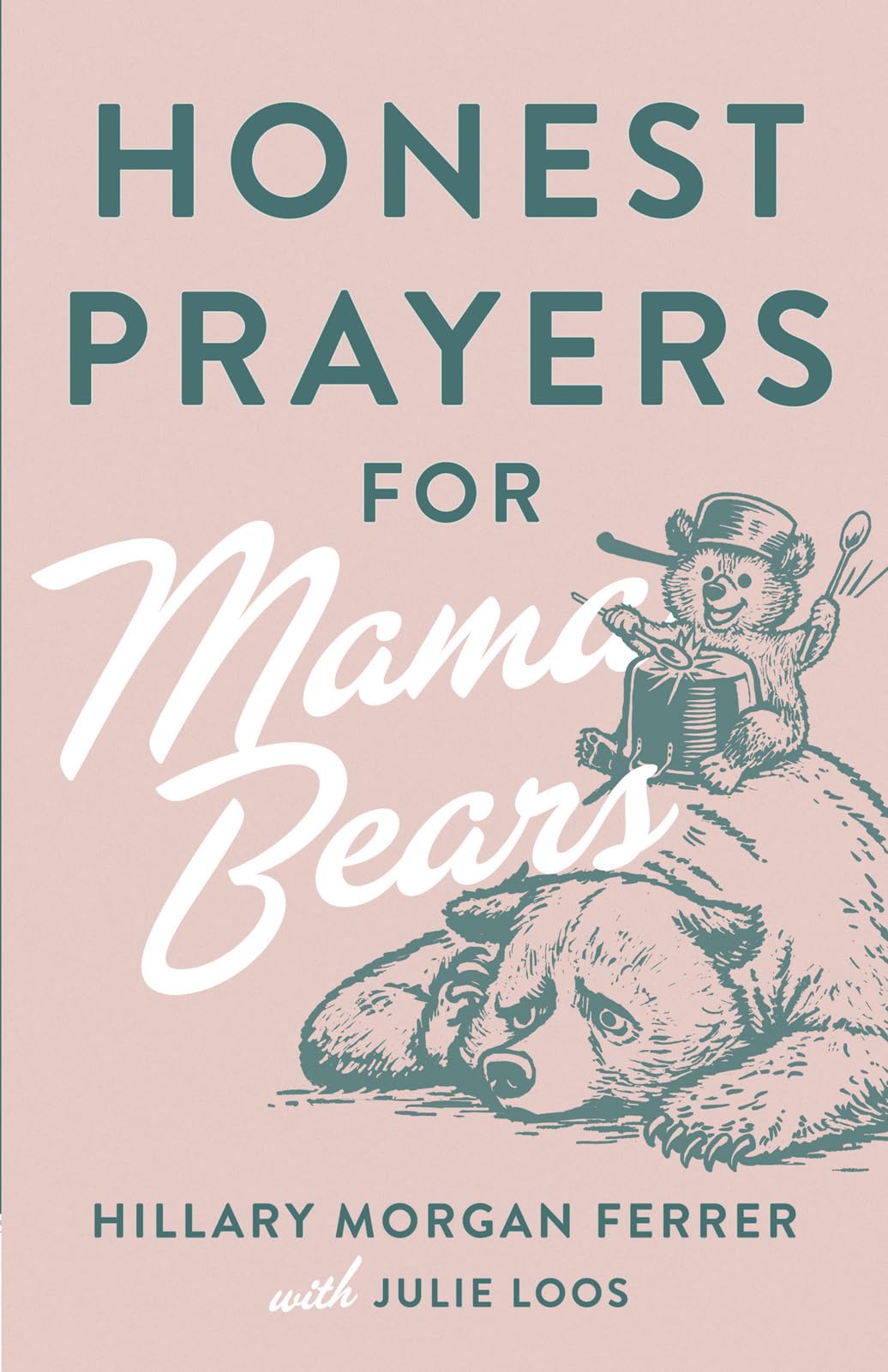 Honest Prayers for Mama Bears - 2205