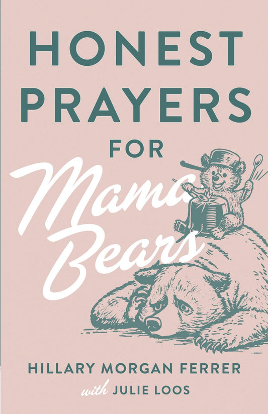 Honest Prayers for Mama Bears - 2205