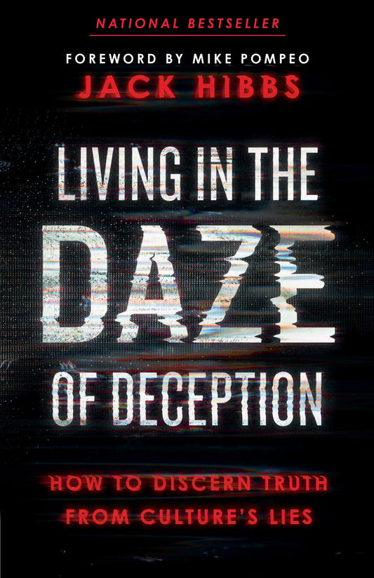 Living in the Daze of Deception: How to Discern Truth from Culture’s Lies - 6755