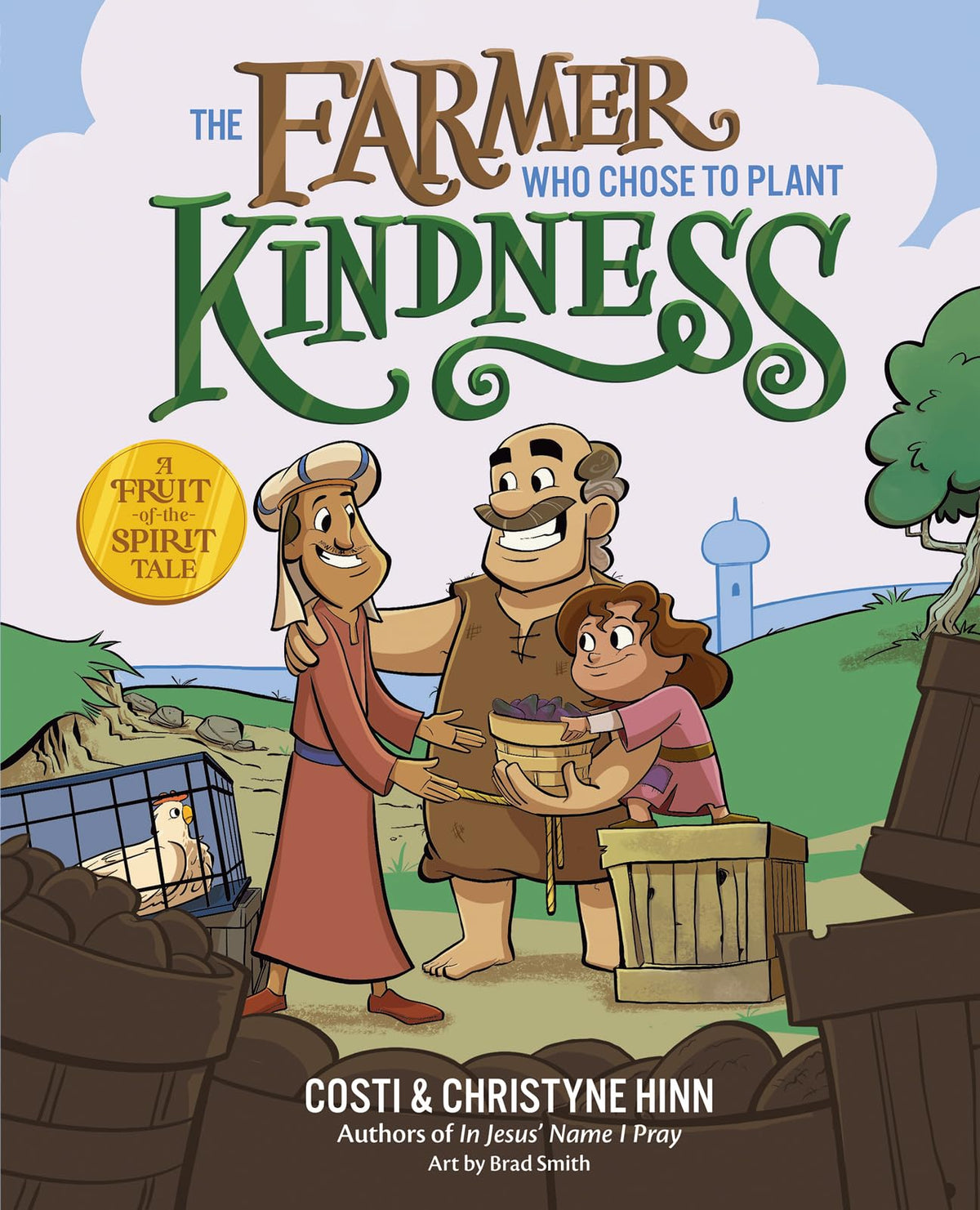 The Farmer Who Chose to Plant Kindness: A Christian Picture Book Teaching Kids How Kindness Shapes Hearts and Lives (A Fruit-of-the-Spirit Tale)