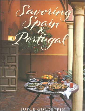 Savoring Spain & Portugal: Recipes and Reflections on Iberian Cooking (The Savoring Series)