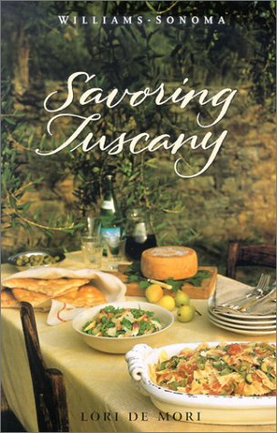 Savoring Tuscany: Recipes and Reflections on Tuscan Cooking (The Savoring Series)