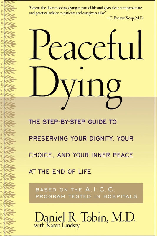 Peaceful Dying: The Step-by-step Guide To Preserving Your Dignity, Your Choice, And Your Inner Peace At The End Of Life - 9121