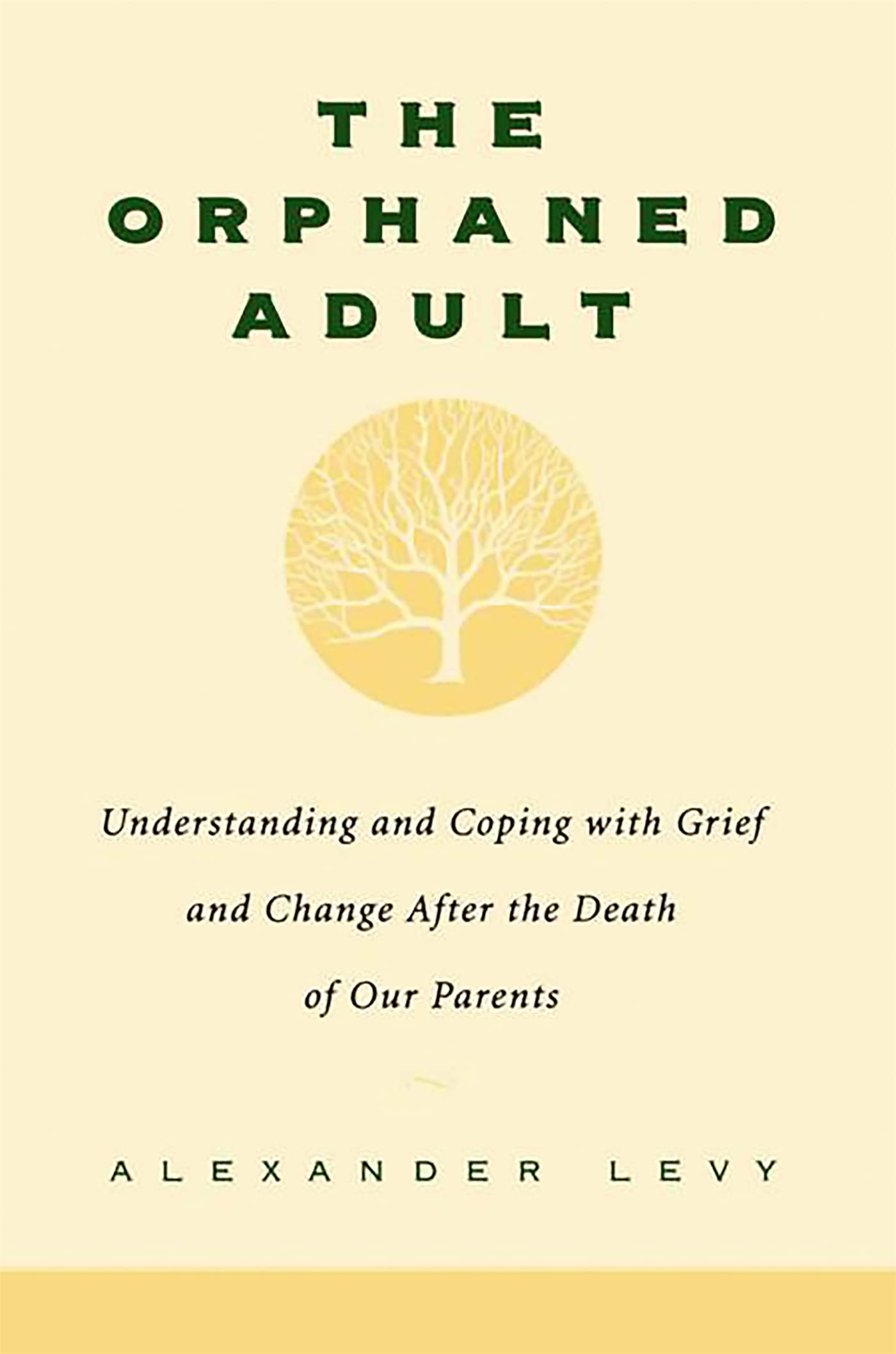 The Orphaned Adult: Understanding And Coping With Grief And Change After The Death Of Our Parents - 4872