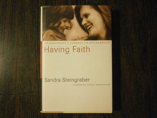 Having Faith: An Ecologist's Journey To Motherhood