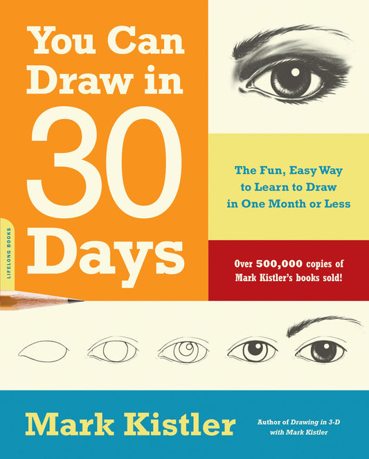 You Can Draw in 30 Days: The Fun, Easy Way to Learn to Draw in One Month or Less - 3547