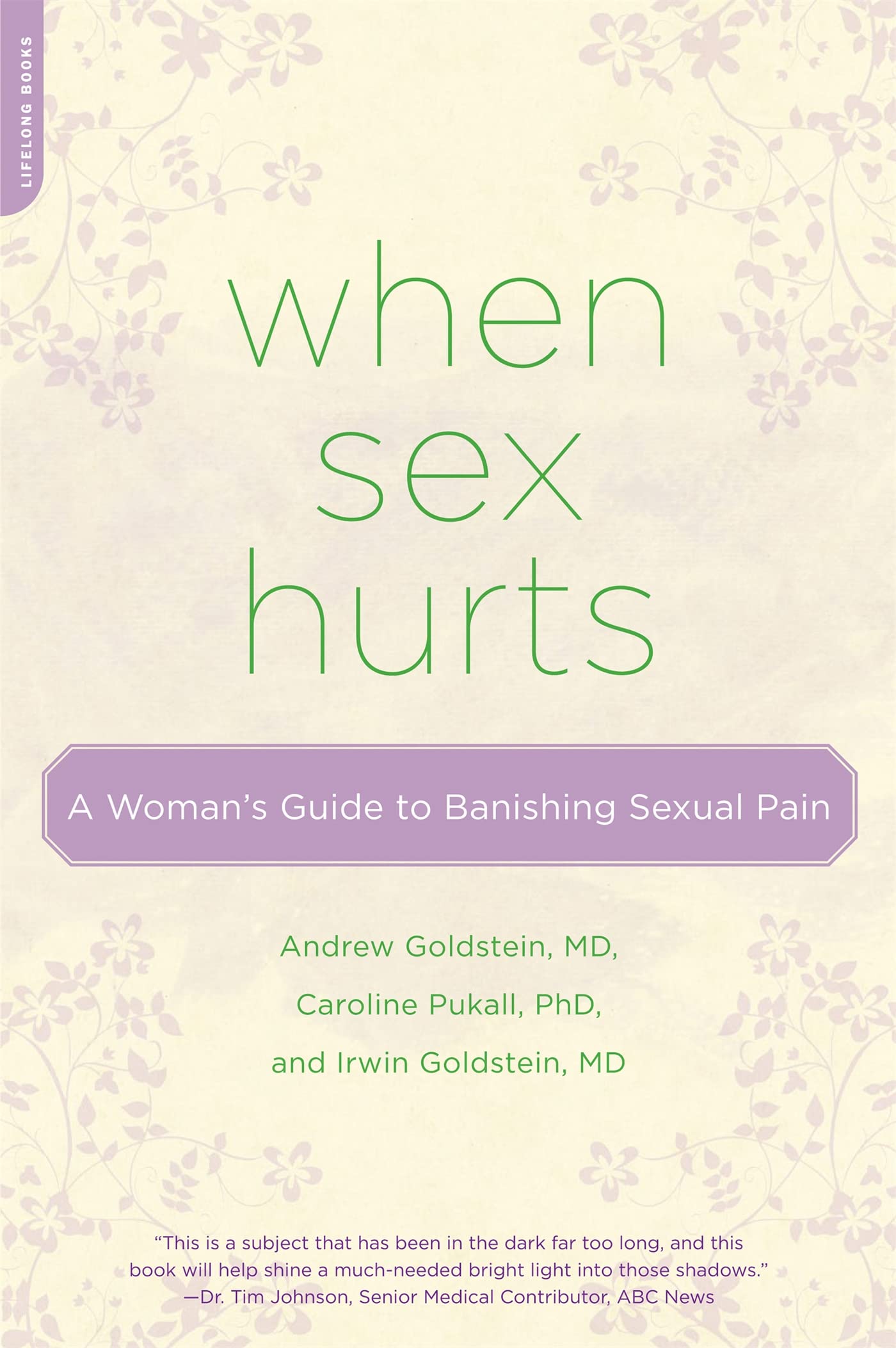 When Sex Hurts: A Woman's Guide to Banishing Sexual Pain