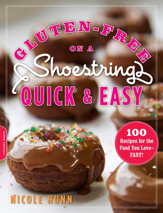 Gluten-Free on a Shoestring, Quick and Easy: 100 Recipes for the Food You Love -- Fast! - 5878